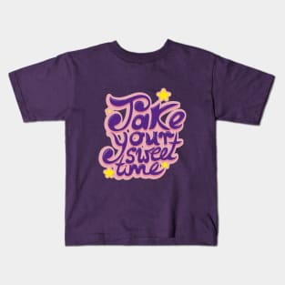 Take your sweet time 70s Kids T-Shirt